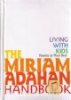 Living With Kids Parents at Their Best: The Miriam Adahan Handbook